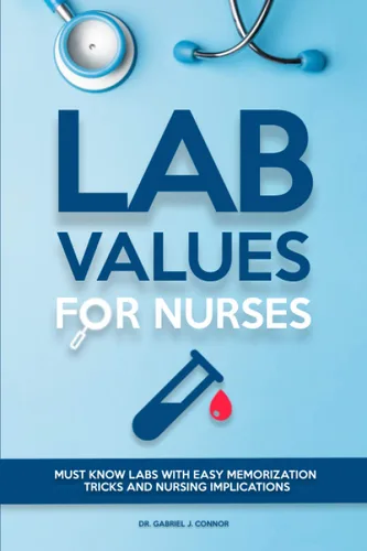 Lab Values for Nurses Must Know Labs with Easy Memorization Tricks and Nursing Implications