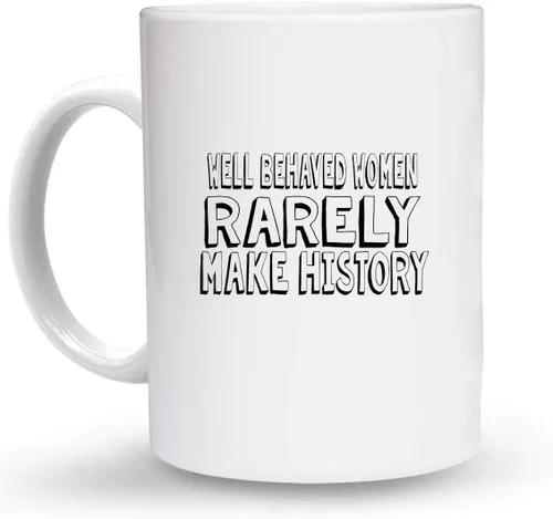 Makoroni - WELL BEHAVED WOMEN RARELY MAKE HISTORY - 6 Oz. Ceramic ESPRESSO MUG Coffee Drink Cup, DesN9