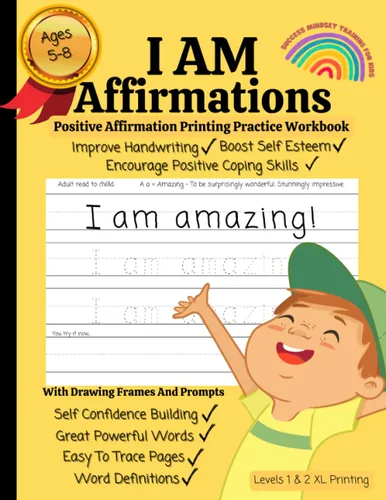 I AM Affirmations for Kids, Handwriting Practice Book for Kids Ages 6-8 Printing Workbook With Positive Affirmations Builds Confidence and Self