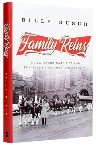 Family Reins The Extraordinary Rise and Epic Fall of an American Dynasty