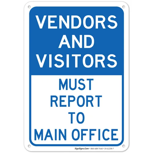 Vendors & Visitors Report to Main Office Sign, 10x7 Inches, Rust Free .040 Aluminum, Fade Resistant, Easy Mounting, Indoor/Outdoor Use, Made in USA