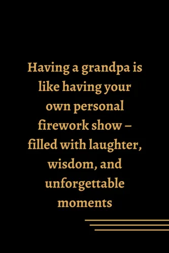 Having a Grandpa Your Personal Firework Show of Laughter, Wisdom, and Unforgettable Moments Independence Day Notebook for Grandpa - 100 Pages (6 x