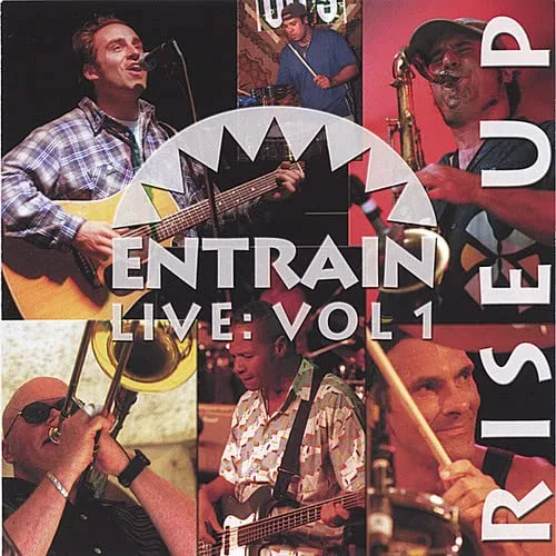 Entrain Live, Vol. 1 Rise Up