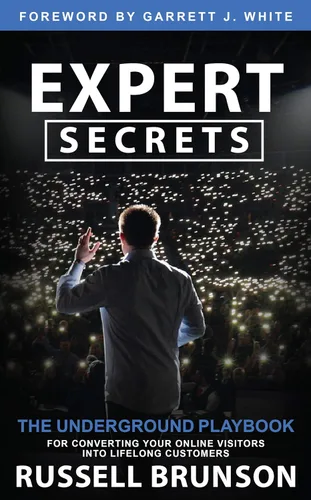 Expert Secrets: The Underground Playbook for Converting Your Online Visitors into Lifelong Customers Edición Kindle