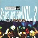 The History Of Space Age Pop Vol. 2 Mallets In Wonderland