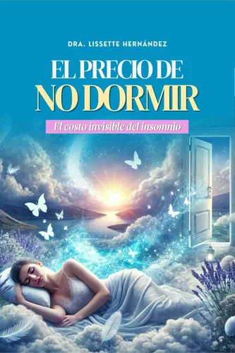 El precio de no dormir: El costo invisible del insomnio (Spanish Edition) Edición Kindle