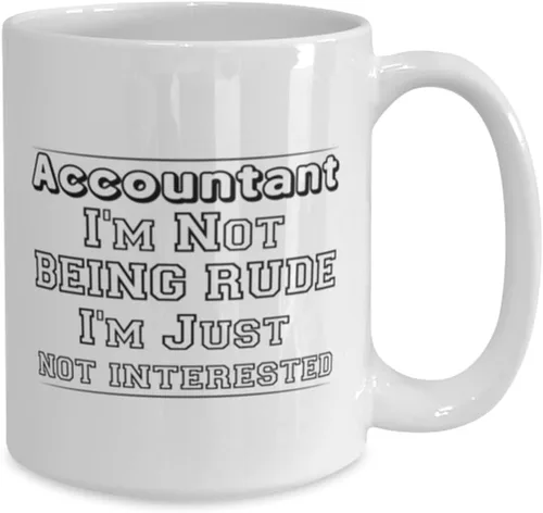 Vista 2 de Accountant Mug, Accountant. I'm Not Being Rude I'm Just Not Interested, Novelty Unique Ideas for Accountant, Coffee Mug Tea Cup White 15oz
