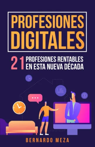 Profesiones Digitales 21 profesiones rentables en esta nueva década (Spanish Edition)