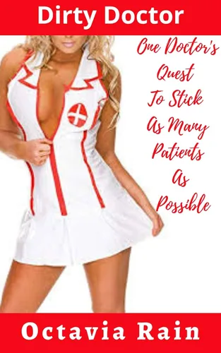 Dirty Doctor One Doctors Quest to Stick as many Patients as Possible