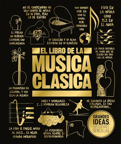 El libro de la musica clasica (The Classical Music Book) (DK Big Ideas) (Spanish Edition)