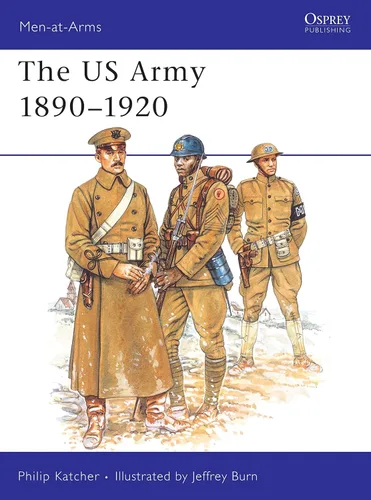 The US Army 18901920 (Men-at-Arms Book 230)