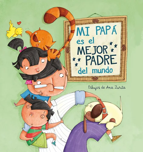 Mi papá es el mejor padre del mundo (Spanish Edition) Edición Kindle